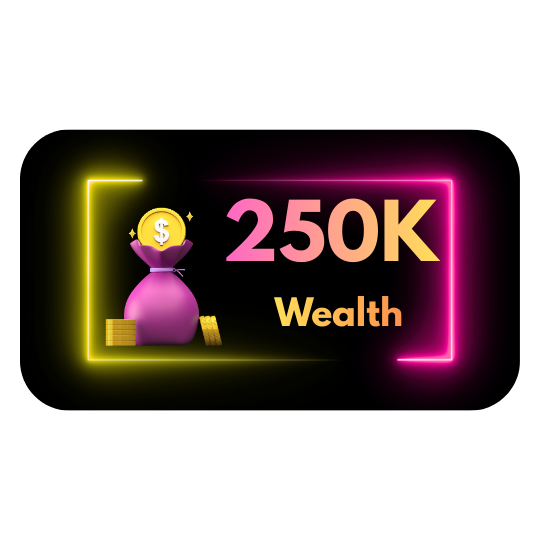 Wealth: 250,000 GT